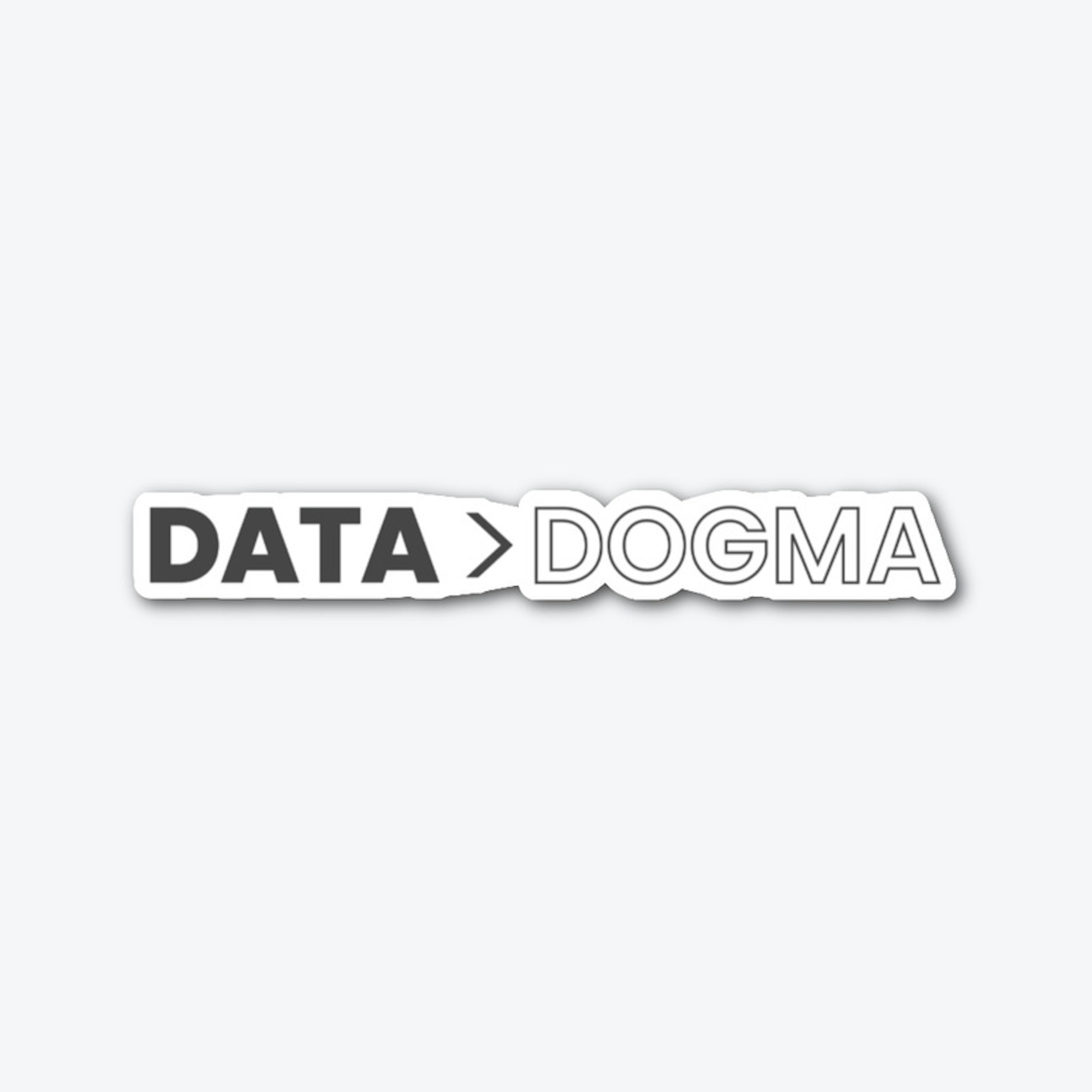 Data over Dogma